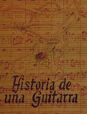 HISTORIA DE UNA GUITARRA