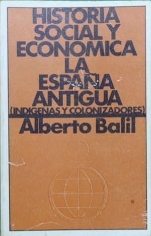 HISTORIA SOCIAL Y ECONOMICA DE LA LA ESPAÑA ANTIGUA
