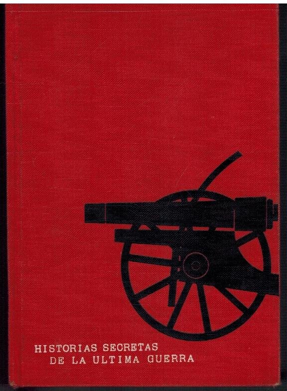 HISTORIAS SECRETAS DE LA ULTIMA GUERRA
