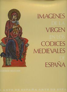 IMAGENES DE LA VIRGEN EN LOS CÓDICES MEDIEVALES DE ESPAÑA