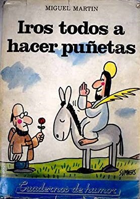 IROS TODOS A HACER PUÑETAS