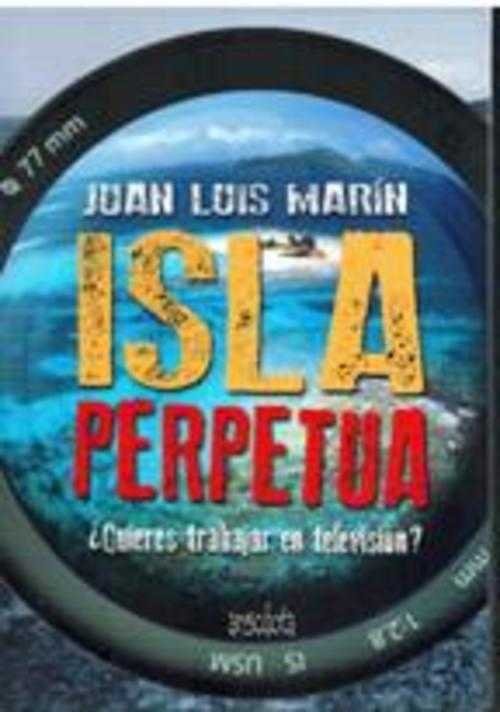 ISLA PERPETUA ¿QUIERES TRABAJAR EN TELEVISION?