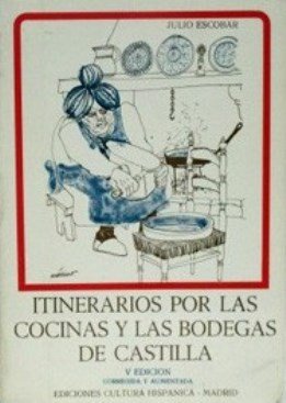 ITINERARIO POR LAS COCINAS Y LAS BODEGAS DE CASTILLA
