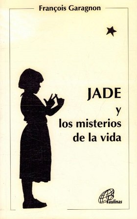 JADE Y LOS MISTERIOS DE LA VIDA