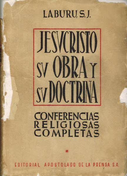 JESUCRISTO SU OBRA Y SU DOCTRINA. VOLUMEN 1