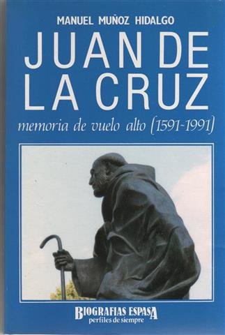 JUAN DE LA CRUZ. MEMORIA DE VUELO ALTO 1591-1991