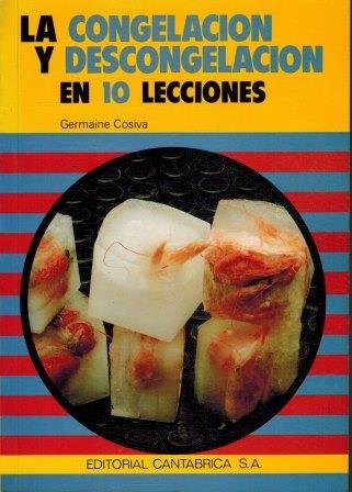 LA CONGELACIÓN Y LOS ULTRACONGELADOS EN 10 LECCIONES