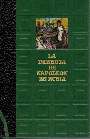 LA DERROTA DE NAPOLEON EN RUSIA