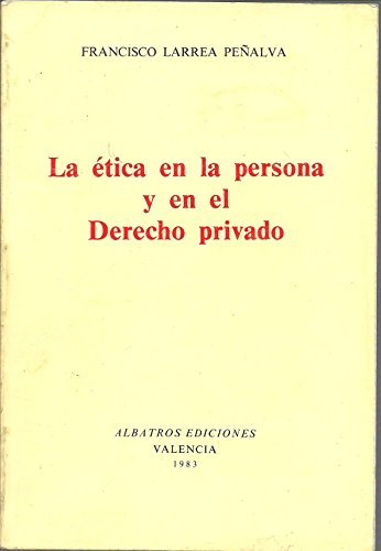 LA ETICA EN LA PERSONA Y EN EL DERECHO PRIVADO