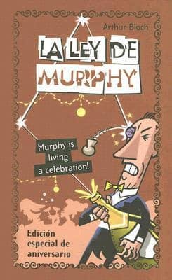 LA LEY DE MURPHY. MURPHY IS LIVING A CELEBRATION!