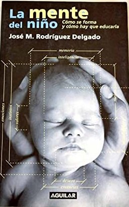 LA MENTE DEL NIÑO. COMO SE FORMA Y COMO HAY …