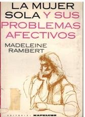 LA MUJER SOLA Y SUS PROBLEMAS AFECTIVOS