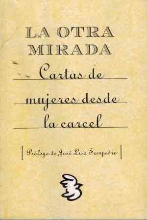 LA OTRA MIRADA. CARTAS DE MUJERES DESDE LA CARCEL