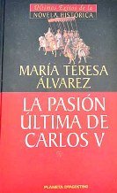 LA PASION ULTIMA DE CARLOS V