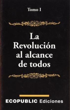 LA REVOLUCION AL ALCANCE DE TODOS TOMO I