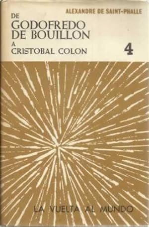 LA VUELTA AL MUNDO 4 DE GODOFREDO DE BOUILLON A …