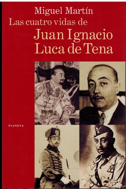 LAS CUATRO VIDAS DE JUAN IGNACIO LUCA DE TENA