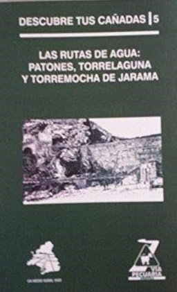 LAS RUTAS DE AGUA. PATONES TORRELAGUNA Y TORREMOCHA DE JARAMA