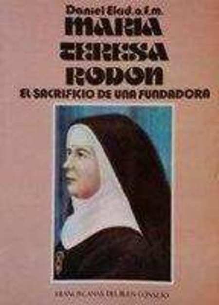 MARIA TERESA RODON. EL SACRIFICIO DE UNA FUNDADORA
