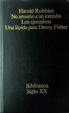 NO AMARAS A UN EXTRAÑOLOS EJECUTIVOS UNA LAPIDA PARA DANNY …