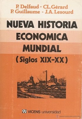 NUEVA HISTORIA ECONOMICA MUNDIAL (SIGLOS XIX-XX)