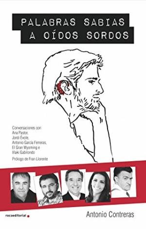 PALABRAS SABIAS A OIDOS SORDOS