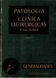 PATOLOGIA Y CLINICA QUIRURGICAS. TOMO 1