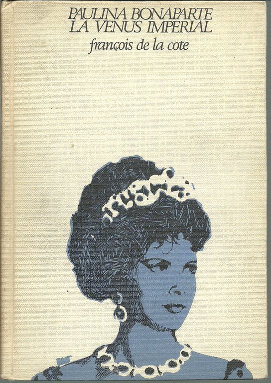 PAULINA BONAPARTE. LA VENUS IMPERIAL