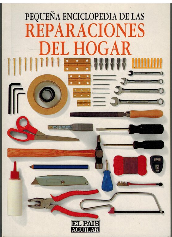 PEQUEÑA ENCICLOPEDIA DE LAS REPARACIONES DEL HOGAR