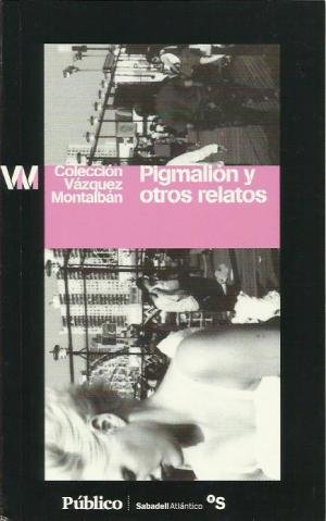 PIGMALION Y OTROS RELATOS