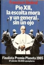 PIO XII LA ESCOLTA MORA Y UN GENERAL SIN UN …