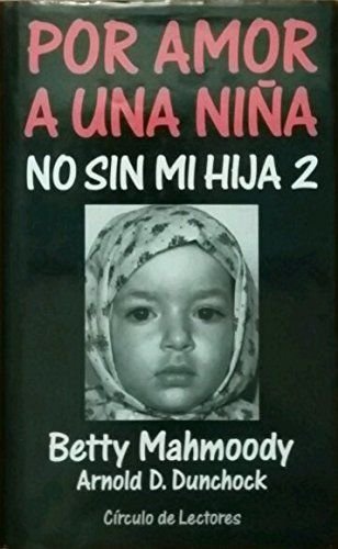 POR AMOR A UNA NIÑA. NO SIN MI HIJA 2
