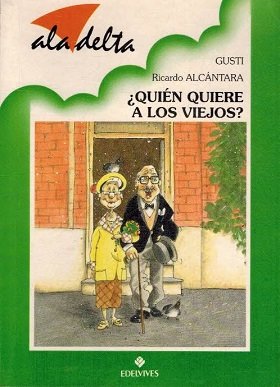 ¿QUIÉN QUIERE A LOS VIEJOS?