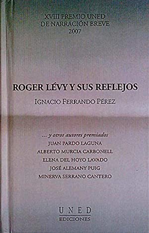 ROGER LÉVY Y SUS REFLEJOS . XVIII PREMIO UNED DE …