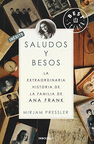 SALUDOS Y BESOS. LA EXTRAORDINARIA HISTORIA DE LA FAMILIA DE …