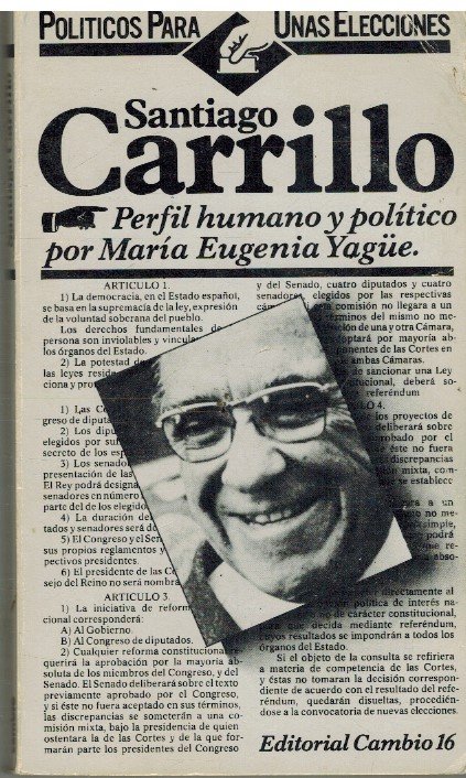 SANTIAGO CARRILLO. PERFIL HUMANO Y POLITICO