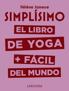 SIMPLÍSIMO. EL LIBRO DE YOGA + FÁCIL DEL MUNDO