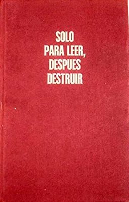 SOLO PARA LEER DESPUES DESTRUIR