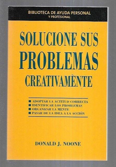 SOLUCIONE SUS PROBLEMAS CREATIVAMENTE
