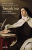 TERESA DE JESUS. LA CONSTRUCCION DE LA SANTIDAD FEMENINA