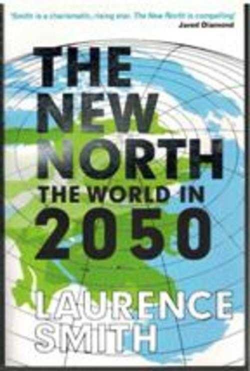 THE NEW NORTH. THE WORLD IN 2050