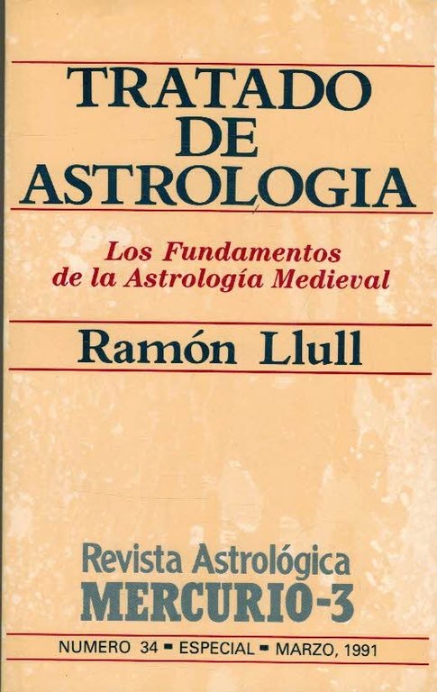 TRATADO DE ASTROLOGIA. LOS FUNDAMENTOS DE LA ASTROLOGIA MEDIEVAL