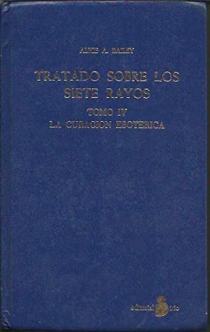 TRATADO SOBRE LOS SIETE RAYOS TOMO 4 LA CURACION ESOTERICA