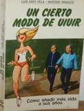 UN CIERTO MODO DE VIVIR. COMO AÑADIR MAS VIDA A …