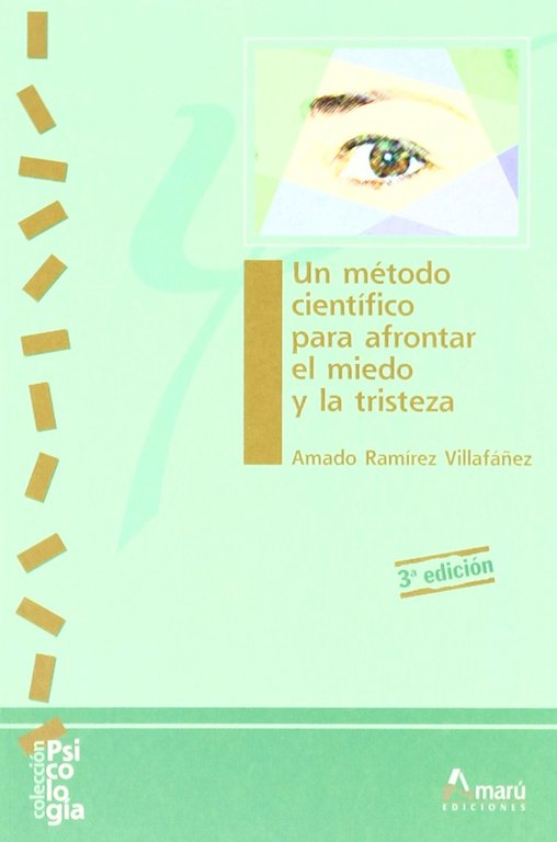 UN MÉTODO CIENTÍFICO PARA AFRONTAR EL MIEDO Y LA TRISTEZA