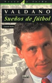 VALDANO. SUEÑOS DE FUTBOL