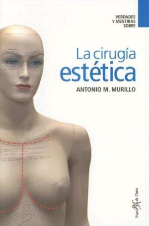 VERDADES Y MENTIRAS SOBRE LA CIRUGIA ESTETICA