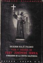 VIDA Y HECHOS DE FRAY JUNIPERO SERRA FUNDADOR DE LA …