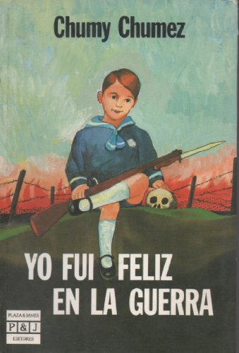 YO FUI FELIZ EN LA GUERRA