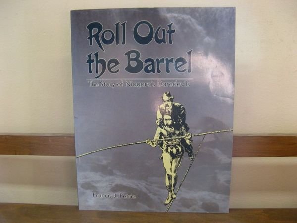 Roll Out the Barrel: The Story of Niagara's Daredevils